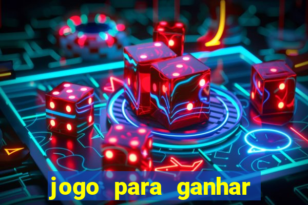 jogo para ganhar dinheiro gratuito